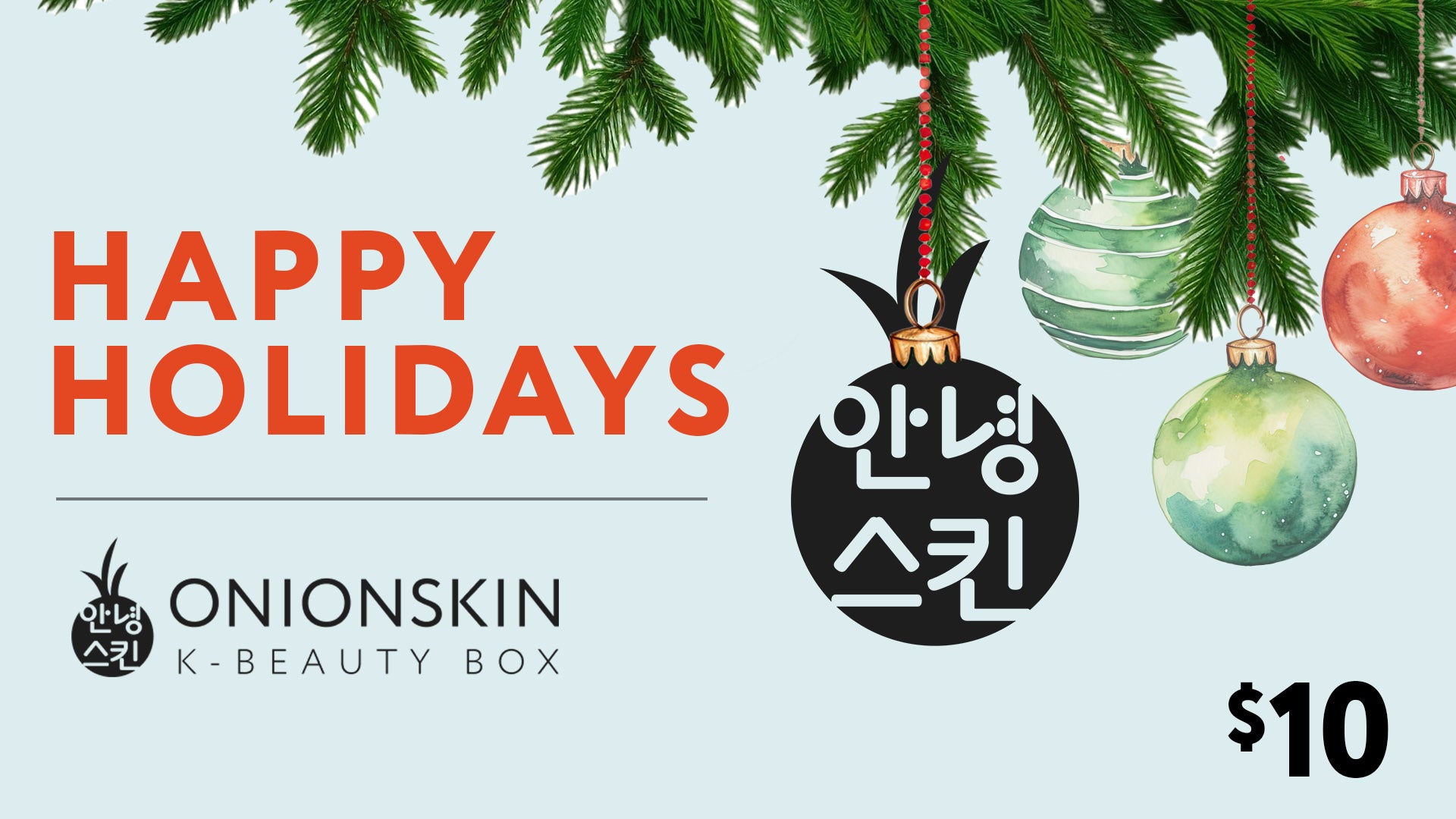 ONION SKIN logo hanging as an ornament on Christmas tree by other ornaments with message of Happy Holidays and $10 listed on bottom right corner.