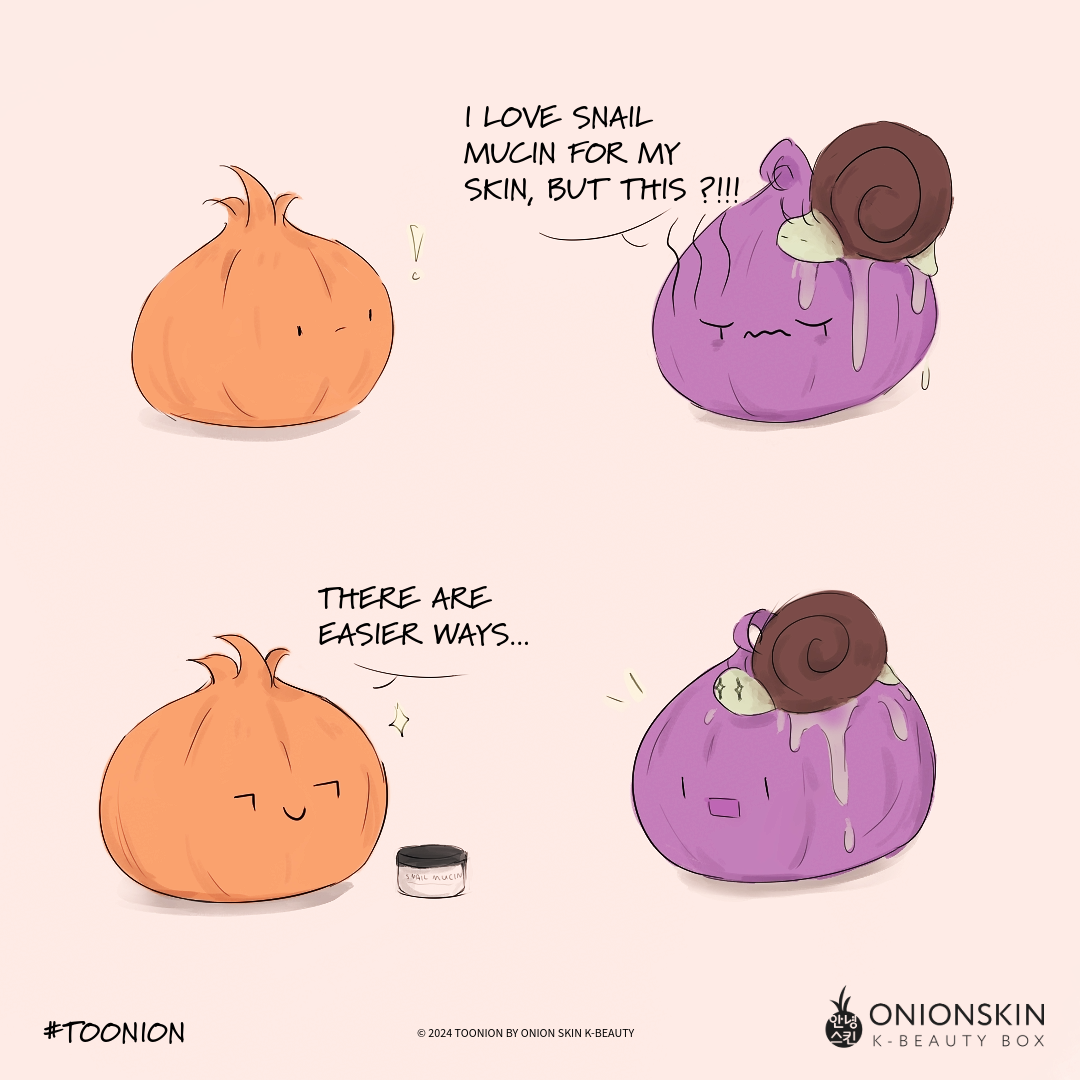 Onion looking at other onion friend with snail on head and friend says I love snail mucin but this?!!! The Onion replies there are easier ways with a small mucin jar.